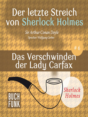 cover image of Das Verschwinden der Lady Francis Carfax--Der letzte Streich, Band 6 (Ungekürzt)